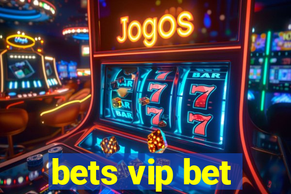 bets vip bet